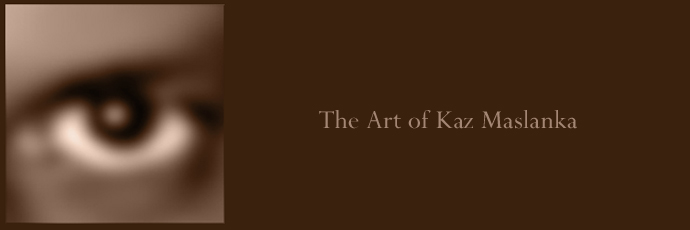 The Art of Kaz Maslanka