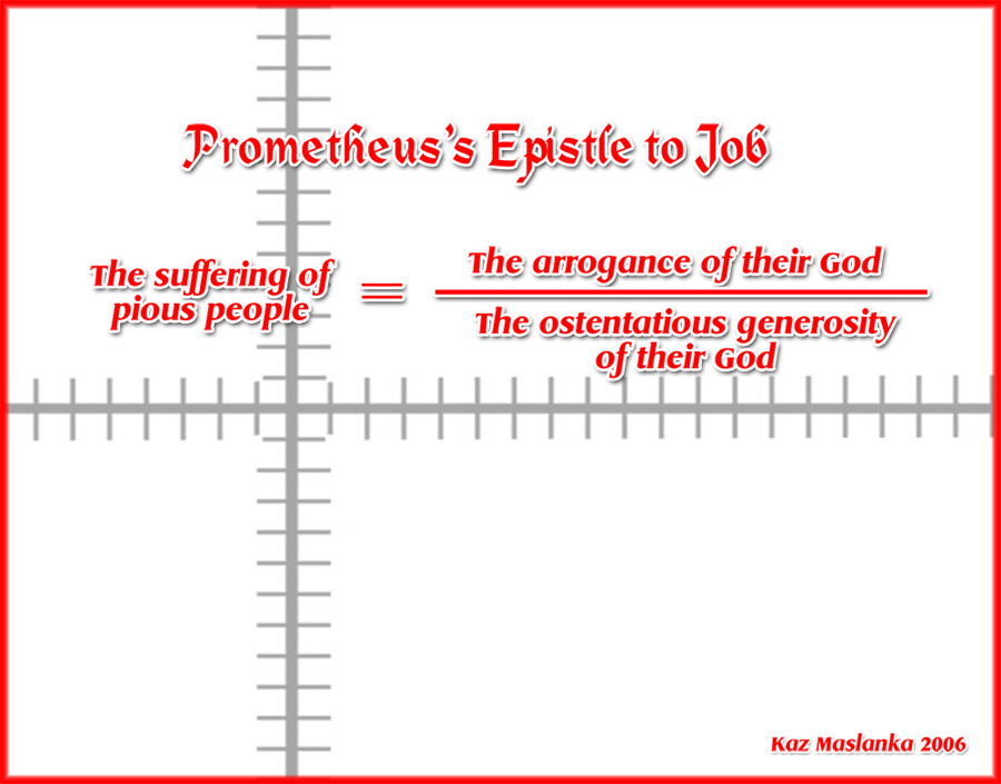 Prometheus's Epistle to Job — Kaz Maslanka 2006