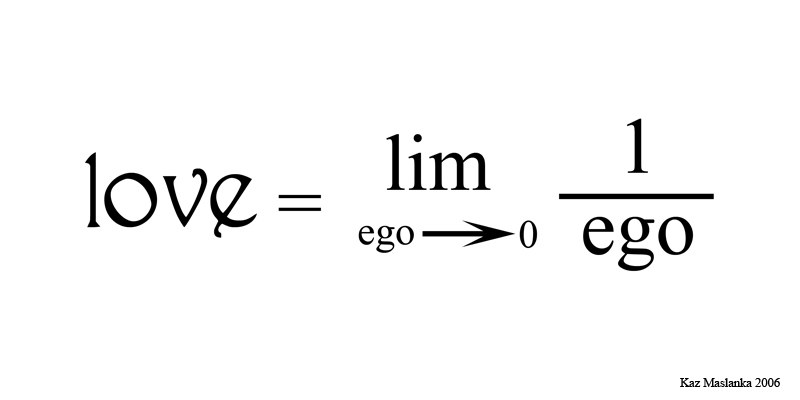 Sacrifice and Bliss — the equation love equals the limit, as ego approaches zero, of one over ego